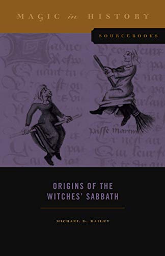 Origins of the Witches' Sabbath (Magic in History Sourcebooks, Band 3)